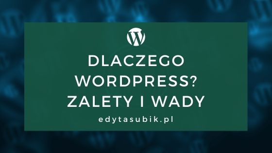 Read more about the article Dlaczego WordPress? Zalety i wady